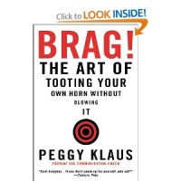 Brag: The Art of Tooting Your Own Horn without Blowing It, Peggy Klaus, Business Books for Women