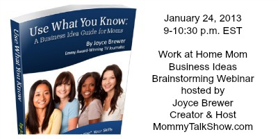 1/24 Work at Home Mom Business Ideas Brainstorming Webinar ~ MommyTalkShow.com