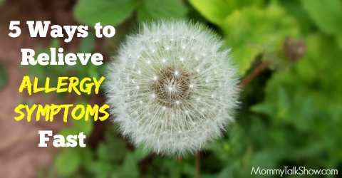 5 Ways to Relieve Allergy Symptoms Fast ~ MommyTalkShow.com