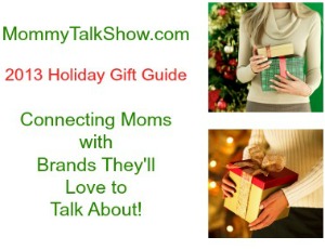 2013 Holiday Gift Guide & Live Show Announcement ~ MommyTalkShow.com