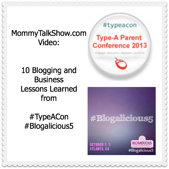 VIDEO: 10 Blogging and Business Lessons Learned from #TypeACon #Blogalicious5