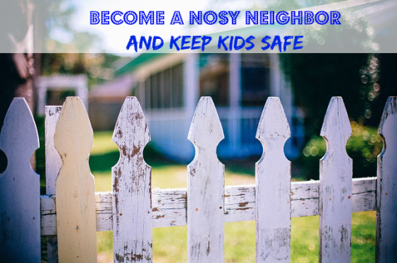 Summer Survival Series: Become a Nosy Neighbor and Keep Kids Safe ~ MommyTalkShow.com