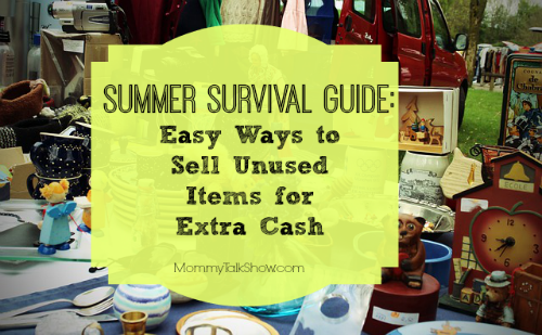 Summer Survival Guide: Sell Unused Items for Extra Cash ~ MommyTalkShow.com