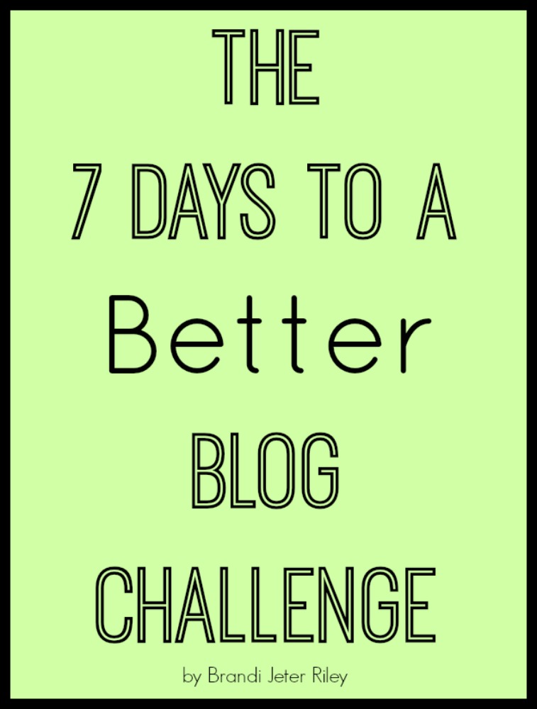 7 Days to a Better Blog Challenge ~ MommyTalkShow.com