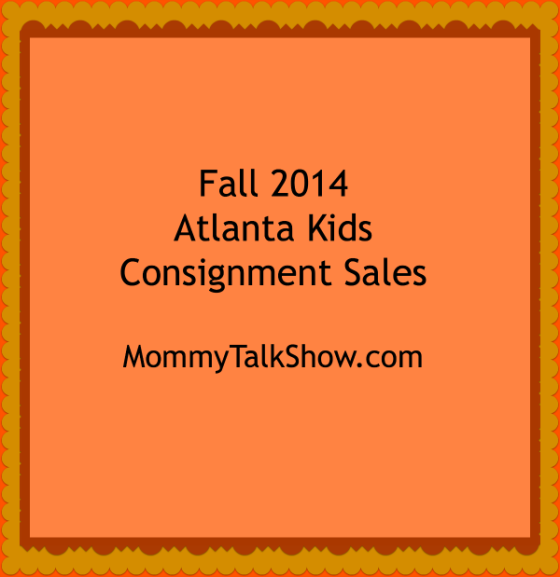 Fall 2014 Atlanta Kids Consignment Sales ~ MommyTalkShow.com