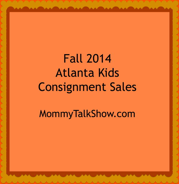 Fall 2014 Atlanta Kids Consignment Sales ~ MommyTalkShow.com