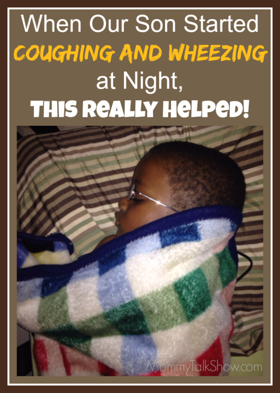 When Our Son Started Coughing and Wheezing at Night, This Really Helped! ~ MommyTalkShow.com