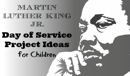 Martin Luther King, Jr. Day of Service Project Ideas for Children ~ MommyTalkShow.com #MLKDay