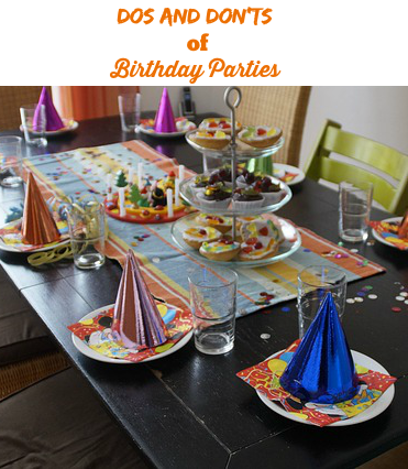 Dos and Donts of Birthday Parties