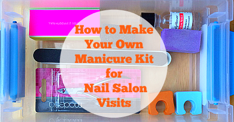 Make Your Own Manicure Kit - Featured