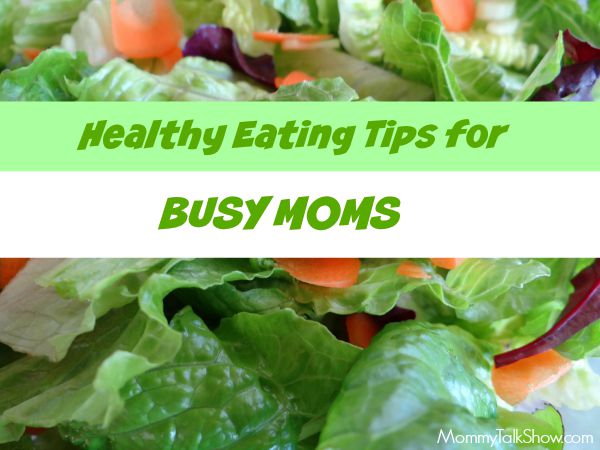 Here are a few healthy eating tips for busy moms to enjoy well-balanced meals with your family with meal preparation and guilt-free after school snacks. ~ MommyTalkShow.com